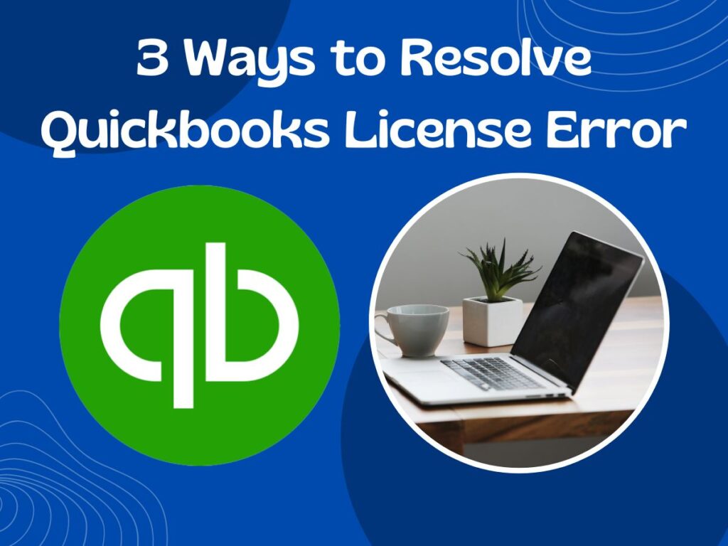 3 Ways to Resolve Quickbooks License Error