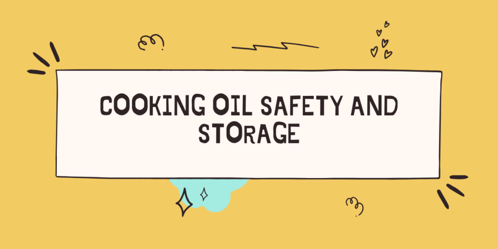 Cooking Oil Safety and Storage
