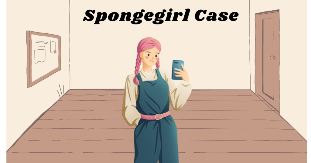 The Impact of the Spongegirl Case